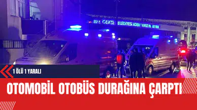 Otomobil Otobüs Durağına Çarptı: 1 Ölü 1 Yaralı