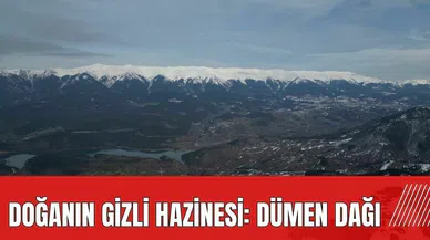 Doğanın gizli hazinesi: Dümen Dağı