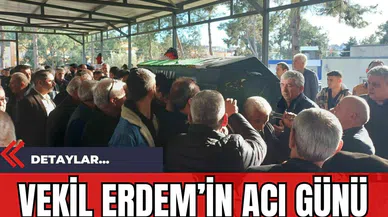 Vekil Erdem’in Acı Günü