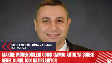 Makine Mühendisleri Odası (MMO) Antalya Şubesi Genel Kurul için hazırlanıyor
