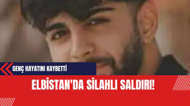 Elbistan'da Silahlı Saldırı! Genç Hayatını Kaybetti