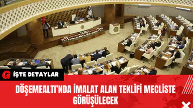 Döşemealtı’nda İmalat Alan Teklifi Mecliste Görüşülecek