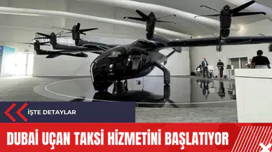 Dubai uçan taksi hizmetini başlatıyor