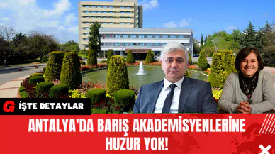 Antalya'da Barış Akademisyenlerine Huzur Yok!