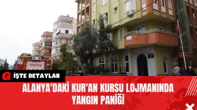 Alanya'daki Kur'an Kursu Lojmanında Yangın Paniği