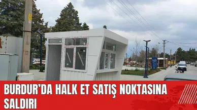 Burdur'da Halk Et Satış Noktasına saldırı