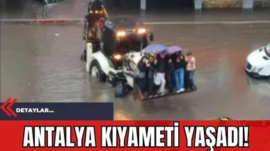 Antalya Kıyameti Yaşadı!