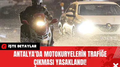 Antalya'da Motokuryelerin Trafiğe Çıkması Yasaklandı!