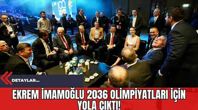Ekrem İmamoğlu 2036 Olimpiyatları İçin Yola Çıktı!