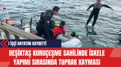 Beşiktaş Kuruçeşme Sahilinde İskele Yapımı Sırasında Toprak Kayması: 1 İşçi Hayatını Kaybetti