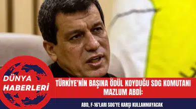 SDG Komutanı’ndan Açıklama: ABD Türkiye’ye Satılan F-16’ların Bize Karşı Kullanılmayacağına Dair Güvence Verdi