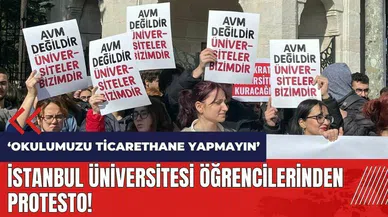İstanbul Üniversitesi öğrencilerinden 'ticarethane' protestosu!
