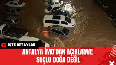 Antalya İMO’dan Açıklama!  Suçlu Doğa Değil