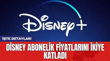 Disney abonelik fiyatlarını ikiye katladı