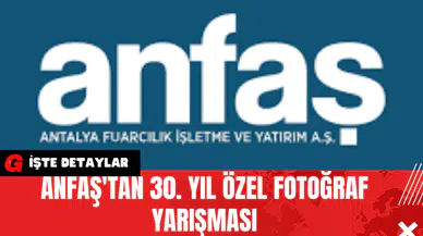 ANFAŞ'tan 30. Yıl Özel Fotoğraf Yarışması