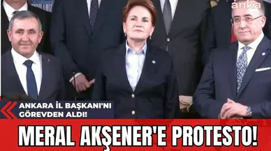 Meral Akşener'e Protesto! Ankara İl Başkanı'nı Görevden Aldı