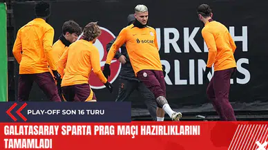 Galatasaray Sparta Prag maçı hazırlıklarını tamamladı