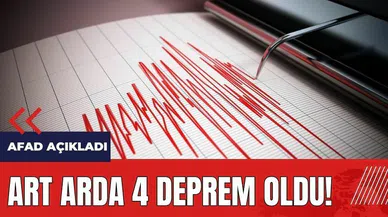 Art arda 4 deprem oldu!