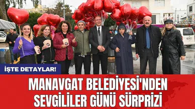 Manavgat Belediyesi'nden Sevgililer Günü sürprizi
