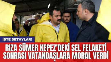 Rıza Sümer Kepez'deki sel felaketi sonrası vatandaşlara moral verdi