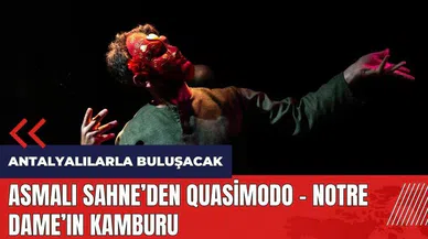 Asmalı Sahne'den Quasimodo - Notre Dame'ın Kamburu