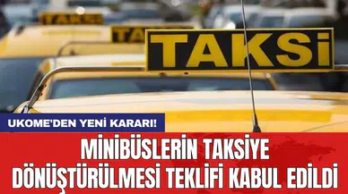 Minibüslerin taksiye dönüştürülmesi teklifi kabul edildi