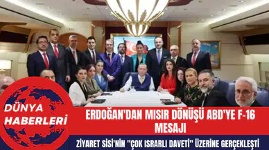 Erdoğan'dan Mısır dönüşü ABD'ye F-16 mesajı