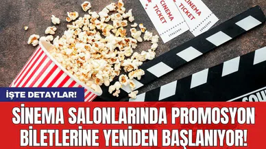 Sinema salonlarında promosyon biletlerine yeniden başlanıyor!