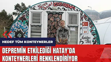 Depremin etkilediği Hatay'da konteynerleri renklendiriyor
