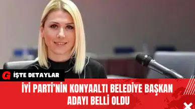 İYİ Parti’nin Konyaaltı Belediye Başkan Adayı Belli Oldu