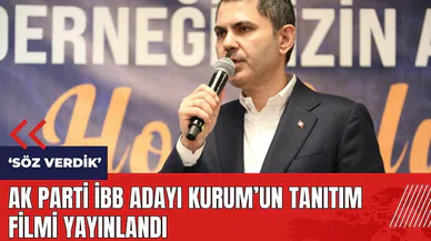 AK Parti İBB Adayı Kurum'un tanıtım filmi yayınlandı