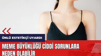 Meme büyüklüğü ciddi sorunlara neden olabilir