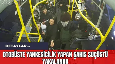 Otobüste Yankesicilik Yapan Şahıs Suçüstü Yakalandı