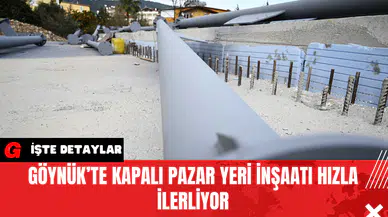 Göynük’te Kapalı Pazar Yeri İnşaatı Hızla İlerliyor
