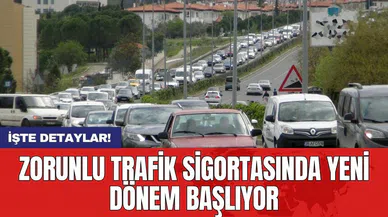 Zorunlu trafik sigortasında yeni dönem başlıyor