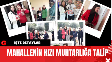 Mahallenin Kızı Muhtarlığa Talip
