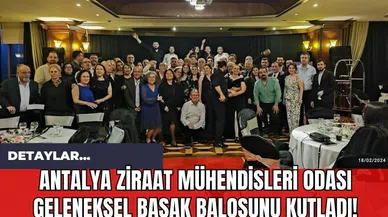 Antalya Ziraat Mühendisleri Odası Geleneksel Başak Balosunu Kutladı!