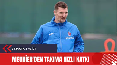 Meunier'den takıma hızlı katkı: 3 maçta 3 asist
