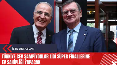 Türkiye CEV Şampiyonlar Ligi Süper Finallerine ev sahipliği yapacak