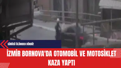 İzmir Bornova'da Otomobil ve Motosiklet Kaza Yaptı: Sürücü Ölümden Döndü!