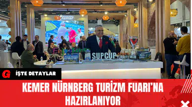 Kemer Nürnberg Turizm Fuarı’na Hazırlanıyor