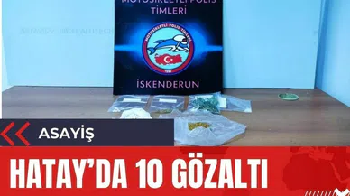 Hatay'da 10 gözaltı