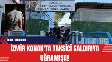 İzmir Konak'ta Taksici Saldırıya Uğradı: Zanlı Tutuklandı