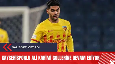 Kayserisporlu Ali Karimi gollerine devam ediyor