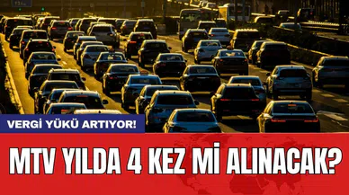 MTV Yılda 4 kez mi alınacak? Vergi yükü artıyor!