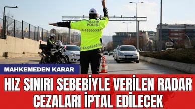 Mahkemeden karar: Hız sınırı sebebiyle verilen radar cezaları iptal edilecek