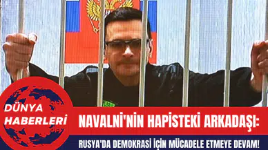 Navalni'nin hapisteki arkadaşı: Rusya'da demokrasi için mücadele etmeye devam!