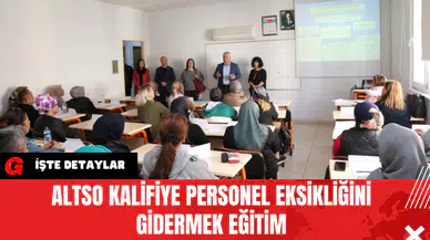 ALTSO Kalifiye Personel Eksikliğini Gidermek Eğitim