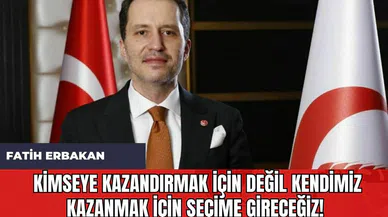 Fatih Erbakan: Kimseye Kazandırmak İçin Değil Kendimiz Kazanmak İçin Seçime Gireceğiz!