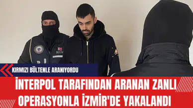 İnterpol Tarafından Aranan Zanlı Operasyonla İzmir'de Yakalandı
